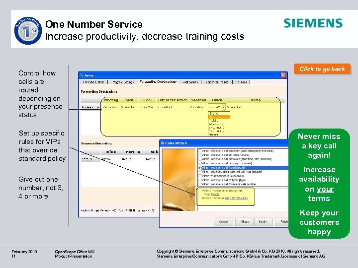 One Number Service Increase productivity, decrease training costs Control how calls are routed depending