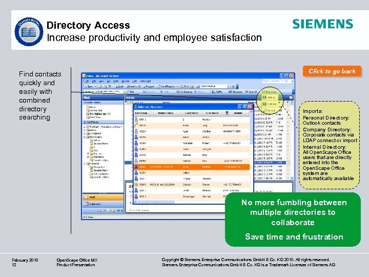 Directory Access Increase productivity and employee satisfaction Find contacts quickly and easily with combined