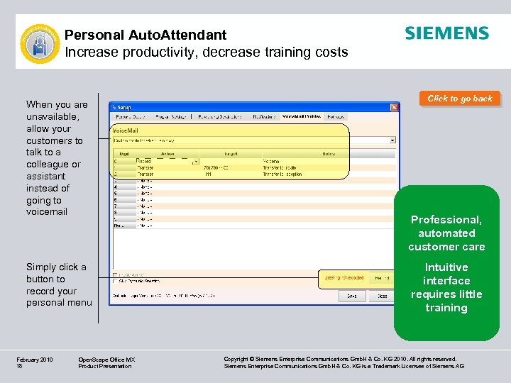 Personal Auto. Attendant Increase productivity, decrease training costs When you are unavailable, allow your