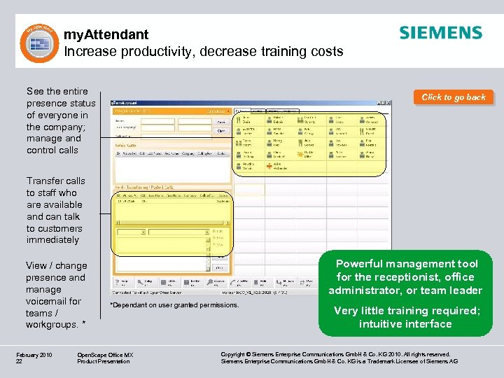 my. Attendant Increase productivity, decrease training costs See the entire presence status of everyone