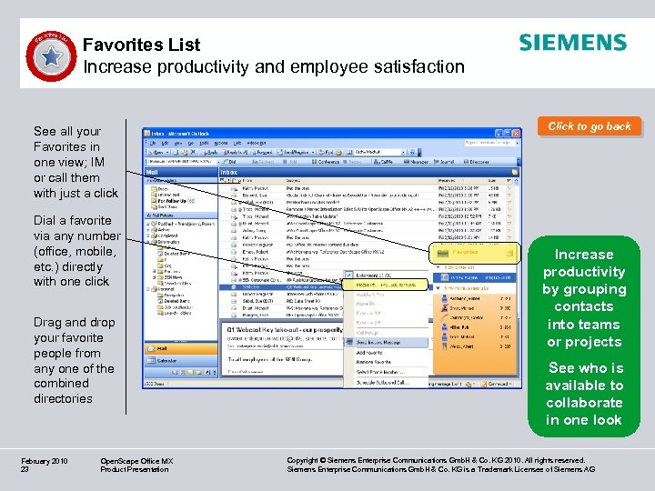Favorites List Increase productivity and employee satisfaction See all your Favorites in one view;