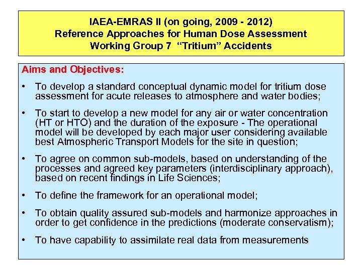 IAEA-EMRAS II (on going, 2009 - 2012) Reference Approaches for Human Dose Assessment Working