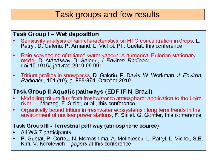 Task groups and few results Task Group I – Wet deposition • Sensitivity analysis