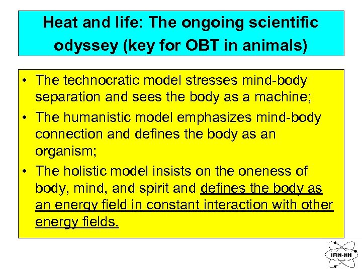 Heat and life: The ongoing scientific odyssey (key for OBT in animals) • The