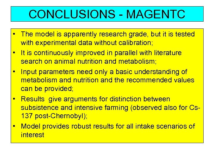 CONCLUSIONS - MAGENTC • The model is apparently research grade, but it is tested