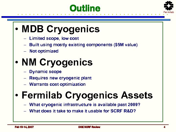 Outline Fermilab • MDB Cryogenics – Limited scope, low cost – Built using mostly