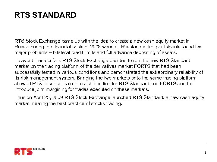 RTS STANDARD RTS Stock Exchange came up with the idea to create a new