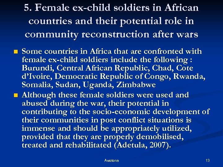 5. Female ex-child soldiers in African countries and their potential role in community reconstruction