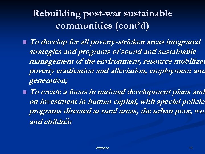 Rebuilding post-war sustainable communities (cont’d) To develop for all poverty-stricken areas integrated strategies and