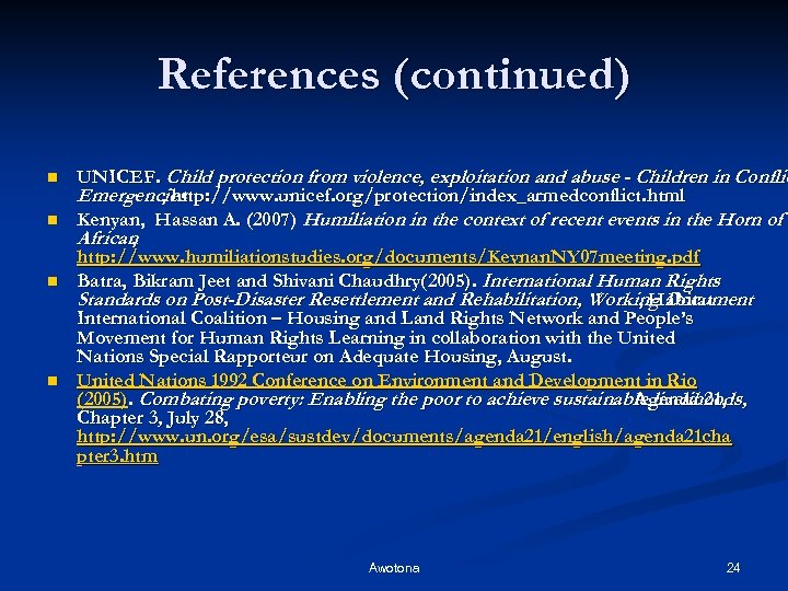 References (continued) n n UNICEF. Child protection from violence, exploitation and abuse - Children