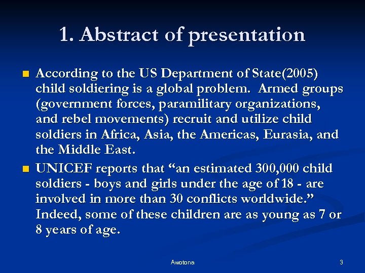 1. Abstract of presentation n n According to the US Department of State(2005) child