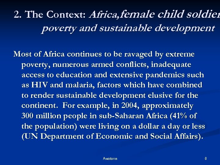 2. The Context: Africa, female child soldier poverty and sustainable development Most of Africa