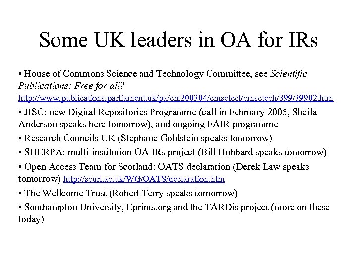Some UK leaders in OA for IRs • House of Commons Science and Technology