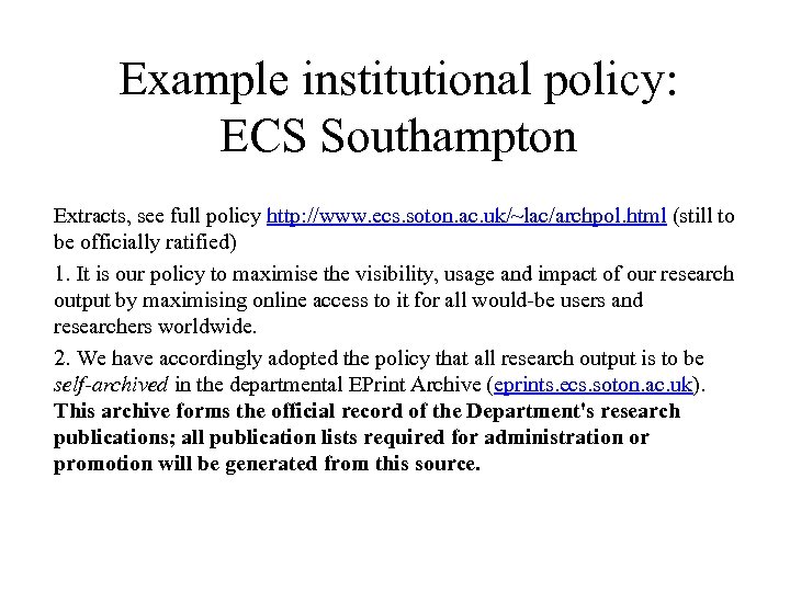 Example institutional policy: ECS Southampton Extracts, see full policy http: //www. ecs. soton. ac.