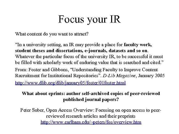 Focus your IR What content do you want to attract? “In a university setting,