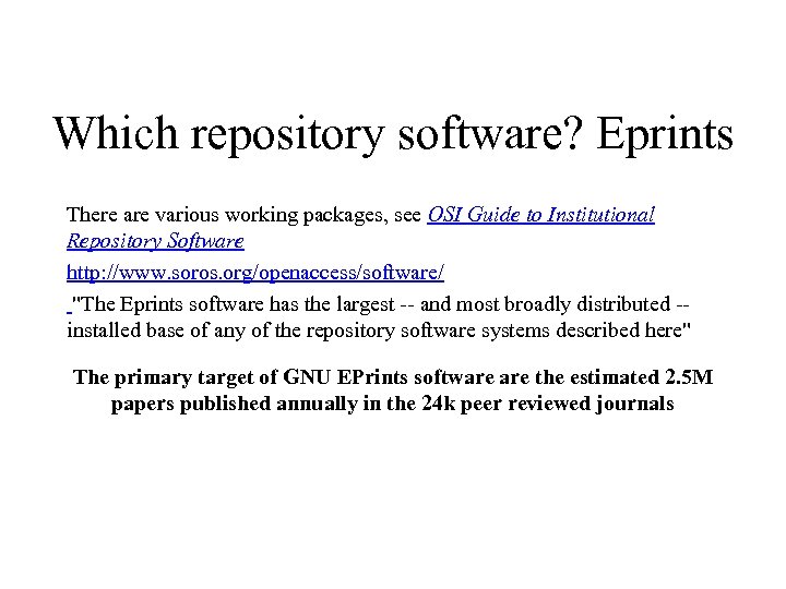 Which repository software? Eprints There are various working packages, see OSI Guide to Institutional