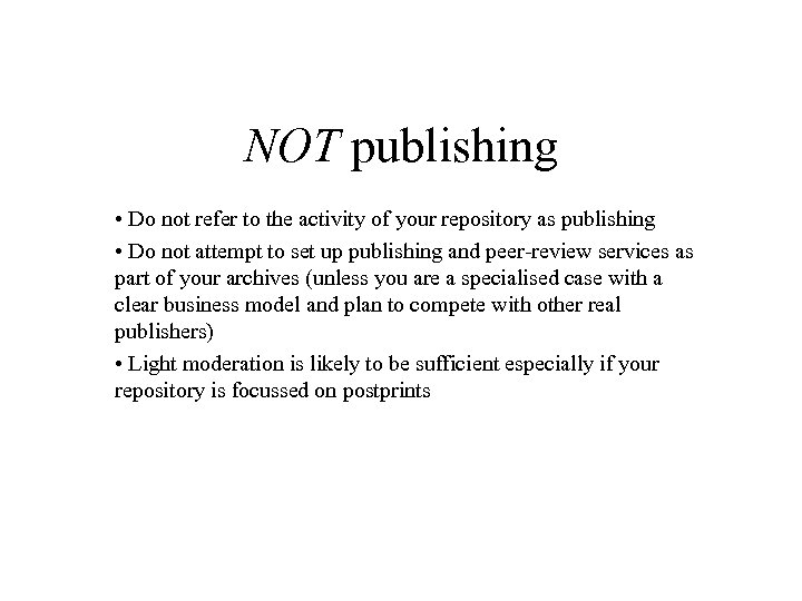 NOT publishing • Do not refer to the activity of your repository as publishing