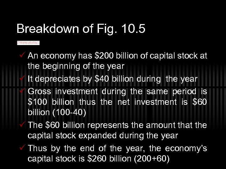 Breakdown of Fig. 10. 5 ü An economy has $200 billion of capital stock
