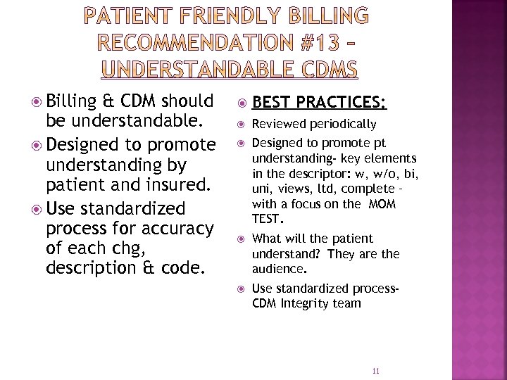  Billing & CDM should be understandable. Designed to promote understanding by patient and