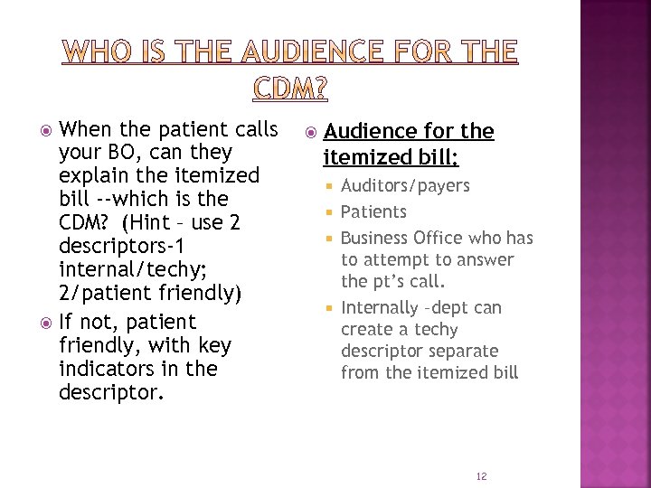 When the patient calls your BO, can they explain the itemized bill --which is