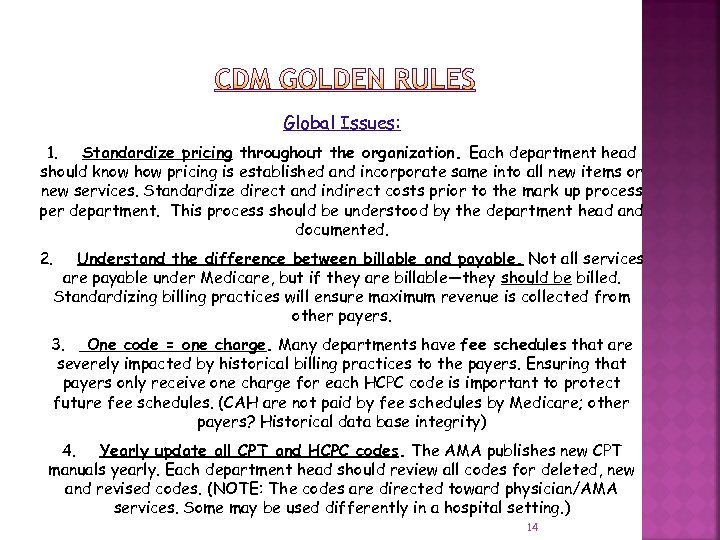 Global Issues: 1. Standardize pricing throughout the organization. Each department head should know how