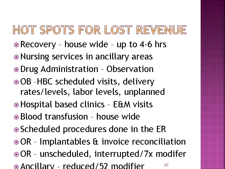  Recovery – house wide – up to 4 -6 hrs Nursing services in