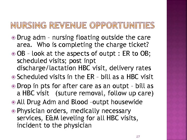 Drug adm – nursing floating outside the care area. Who is completing the