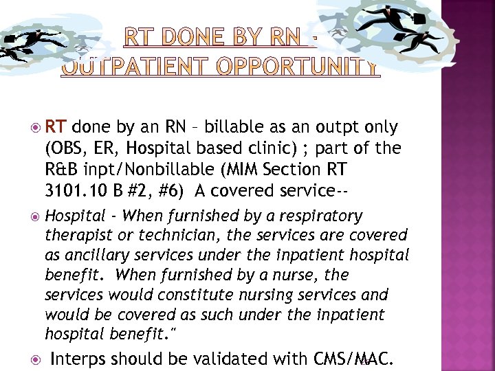  RT done by an RN – billable as an outpt only (OBS, ER,