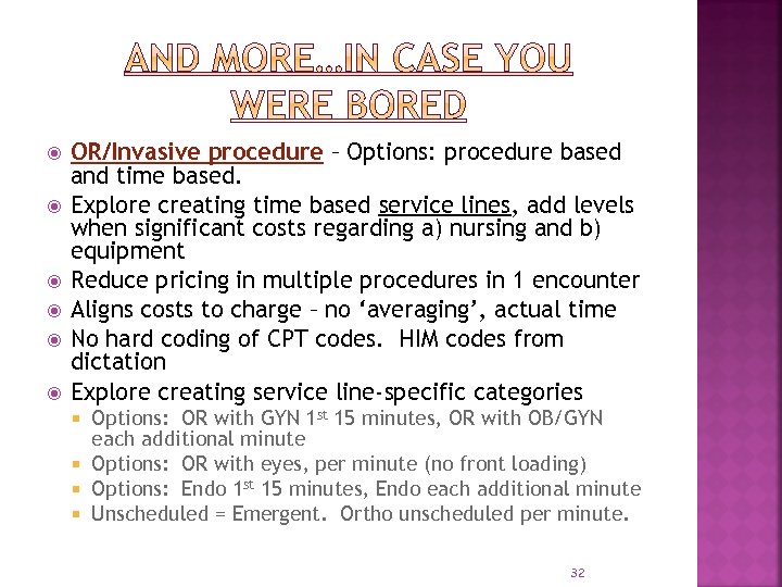  OR/Invasive procedure – Options: procedure based and time based. Explore creating time based