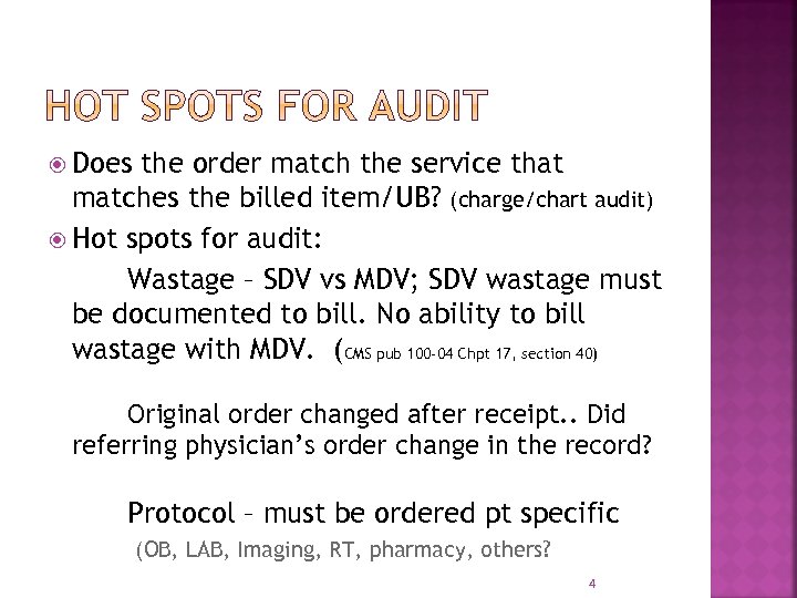  Does the order match the service that matches the billed item/UB? (charge/chart audit)