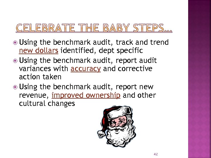  Using the benchmark audit, track and trend new dollars identified, dept specific Using