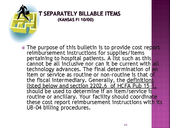NOT SEPARATELY BILLABLE ITEMS (KANSAS FI 10/00) The purpose of this bulletin is to