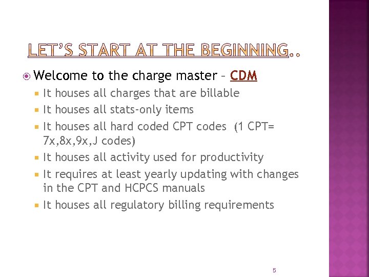  Welcome to the charge master – CDM It houses all charges that are