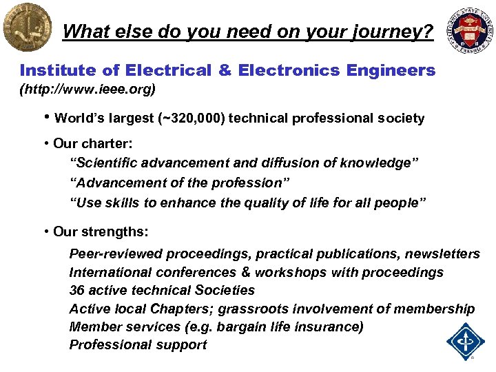 What else do you need on your journey? Institute of Electrical & Electronics Engineers