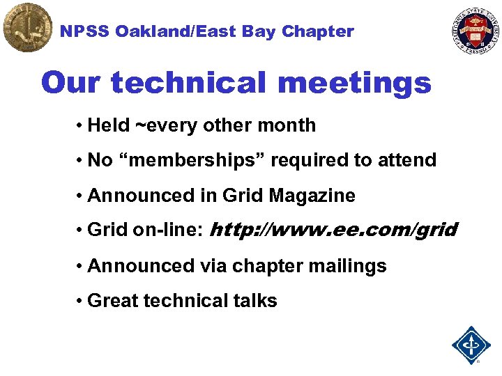 NPSS Oakland/East Bay Chapter Our technical meetings • Held ~every other month • No