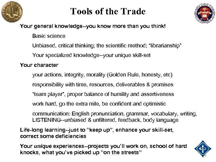 Tools of the Trade Your general knowledge--you know more than you think! Basic science