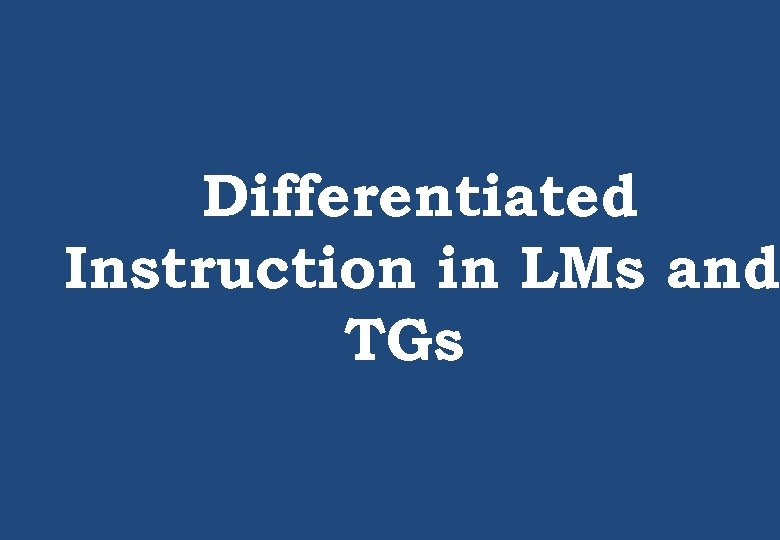 Differentiated Instruction in LMs and TGs 