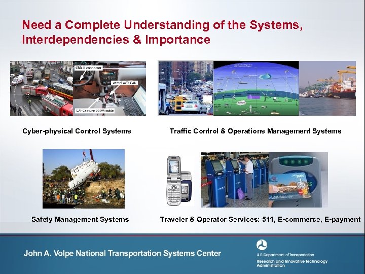 Need a Complete Understanding of the Systems, Interdependencies & Importance Cyber-physical Control Systems Safety