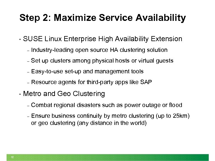 Step 2: Maximize Service Availability • SUSE Linux Enterprise High Availability Extension – –