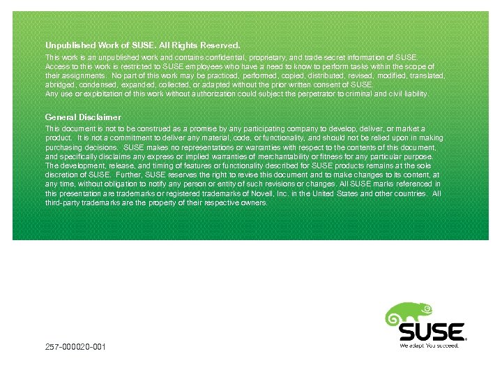 Unpublished Work of SUSE. All Rights Reserved. This work is an unpublished work and