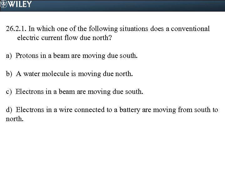 26. 2. 1. In which one of the following situations does a conventional electric