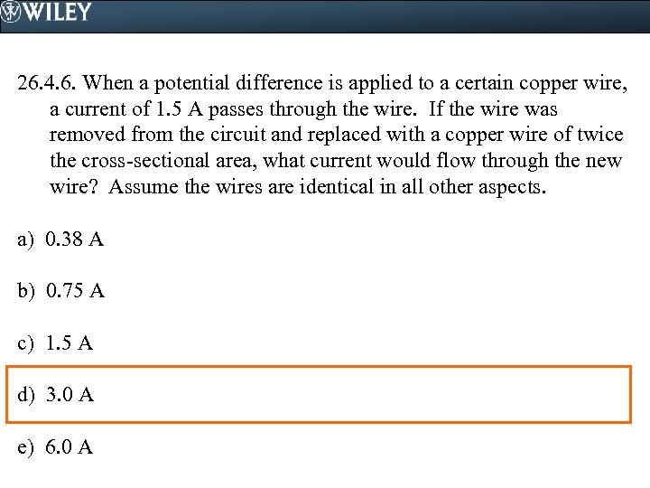 26. 4. 6. When a potential difference is applied to a certain copper wire,