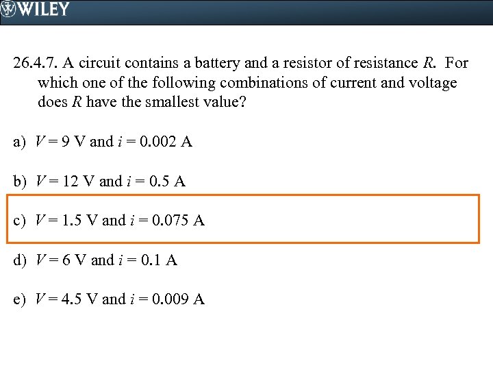 26. 4. 7. A circuit contains a battery and a resistor of resistance R.