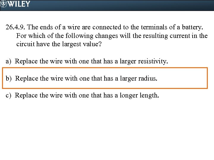 26. 4. 9. The ends of a wire are connected to the terminals of