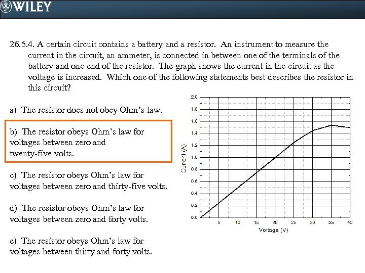 26. 5. 4. A certain circuit contains a battery and a resistor. An instrument
