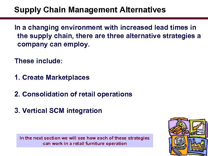 Supply Chain Management Alternatives In a changing environment with increased lead times in the