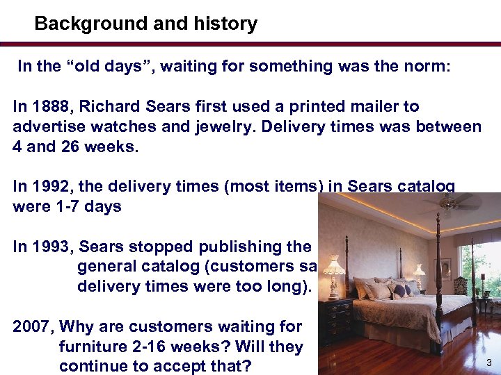 Background and history In the “old days”, waiting for something was the norm: In