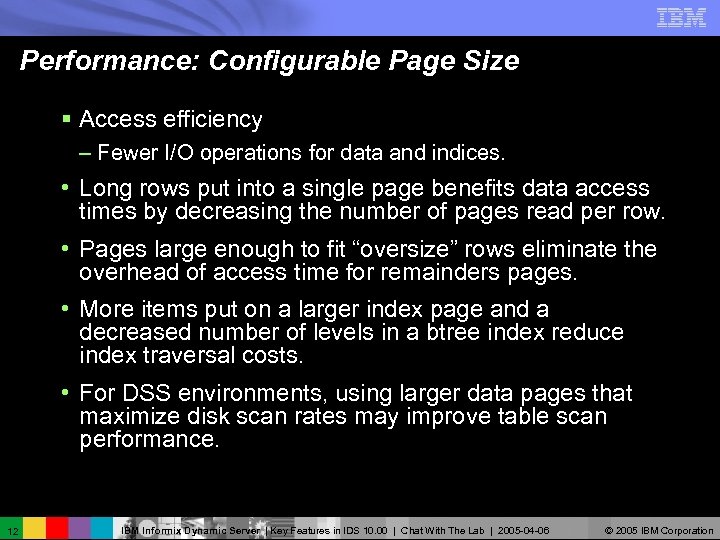 Performance: Configurable Page Size § Access efficiency – Fewer I/O operations for data and