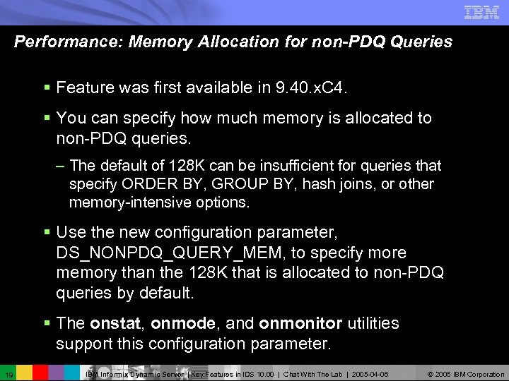 Performance: Memory Allocation for non-PDQ Queries § Feature was first available in 9. 40.