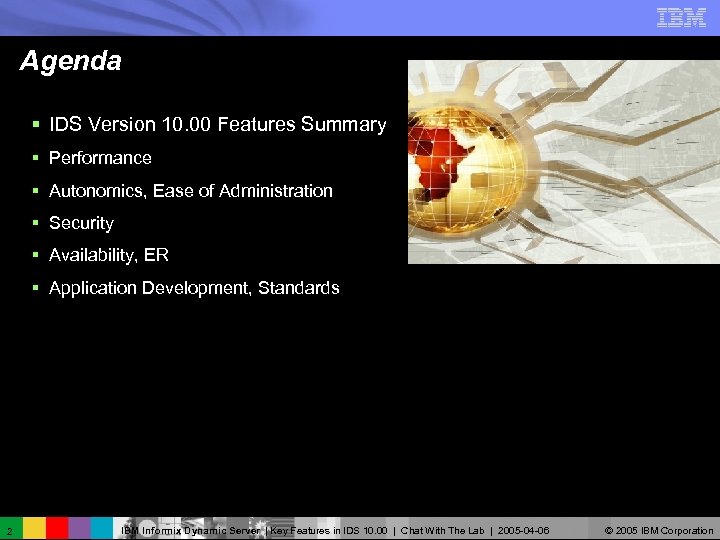 Agenda § IDS Version 10. 00 Features Summary § Performance § Autonomics, Ease of